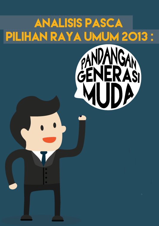 Analisis Pasca Pilihan Raya Umum 2013 Pandangan Generasi Muda